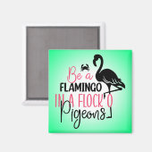 Aimant Être un flamant rose dans une volée de pigeons (Recto/Verso)