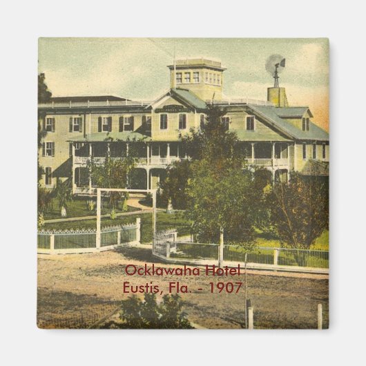 Aimant EUSTIS, FL, Ocklawaha Hotel - 1907 (Devant)
