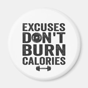 Aimant Excuses Don't Burn Calories Drôle Fitness Gym Cade