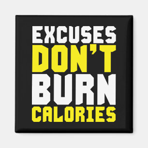 Aimant Excuses Don't Burn Calories - Exercice Motivationa