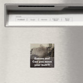 Aimant Excusez-Moi ? Peux-tu bouger ton cul ? ! (In Situ (Lave-vaisselle))