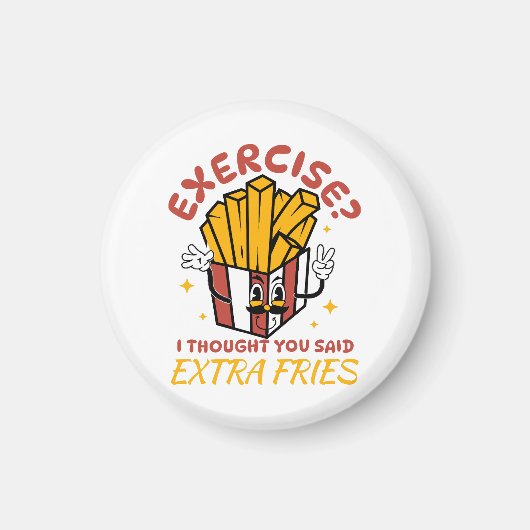 Aimant Exercice Je croyais que tu avais dit des frites en (Devant)