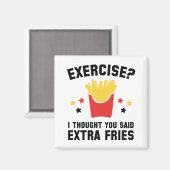 Aimant Exercice ? Je Pensais Que Tu As Dit Des Fries Supp (Recto/Verso)