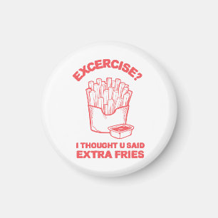 Aimant Exercice je pensais que tu avais dit des frites su