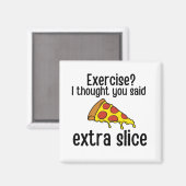 Aimant Exercice Je Pensais Que Vous Avez Dit Extra Slice (Recto/Verso)