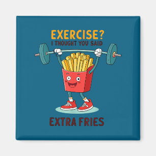 Aimant Exercice Je pensais que vous aviez dit des frites