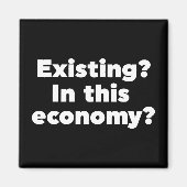 Aimant Existant ? Dans cette économie ? (Devant)