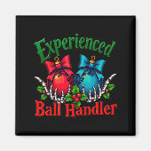 Aimant Experienced Ball Handler Funny Christmas Saying Me (Devant)
