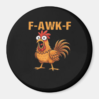 Aimant F-Awk-F Chicken F-Caw-F Rooster Funny Humor Meme