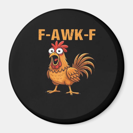 Aimant F-Awk-F Chicken F-Caw-F Rooster Funny Humor Meme (Devant)