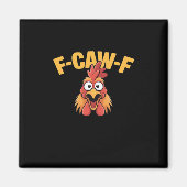 Aimant F-Caw-F Chicken Funny Chicken Creative Graphic (Devant)