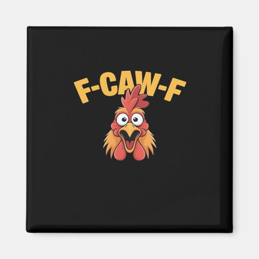 Aimant F-Caw-F Chicken Funny Chicken Creative Graphic (Devant)