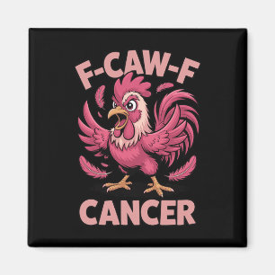 Aimant F-caw-f Coq Rose Meme Drôle Cancer du Poulet Sensi