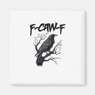 Aimant F-Caw-F Corbeau drôle Essentiel Cool Unique