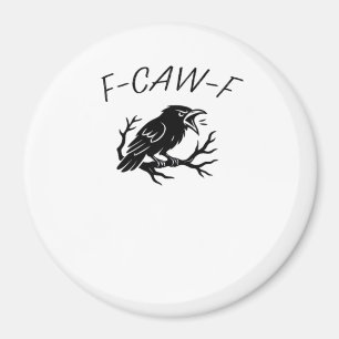 Aimant F-Caw-F Corbeau furieux Corbeau drôle Humour gothi