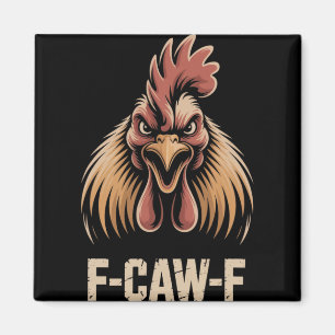 Aimant F-caw-f Cri de tête de poulet féroce Ferme intense