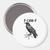 Aimant F Caw F Crow, F-Caw-F Cute Bird Saying Meme (Recto/Verso)