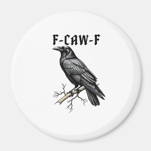 Aimant F Caw F Crow, F-Caw-F Cute Bird Saying Meme (Devant)