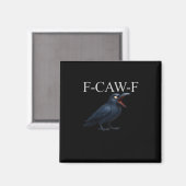 Aimant F-Caw-F Crow Funny Crow F-Caw-F Gear Cool Unique (Recto/Verso)