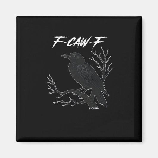 Aimant F-Caw-F Drôle Corbeau Esthétique Décontracté (Devant)