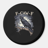 Aimant F Caw F Funny Bird Crow Creative Casual Design (Devant)
