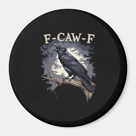 Aimant F Caw F Funny Bird Crow Creative Casual Design (Devant)