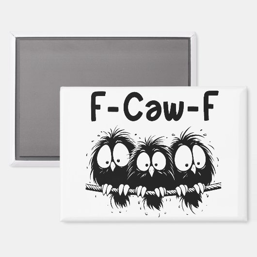 Aimant F-Caw-F Funny Bird Quote Gifts (Recto/Verso)