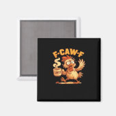 Aimant F Caw F Funny Chicken Classic Retro Graphic (Recto/Verso)