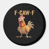 Aimant F-Caw-F Funny Chicken Humor Classic Casual (Devant)