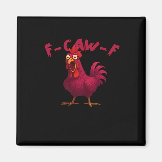 Aimant F Caw F Funny Chicken Humor Creative Casual Style (Devant)