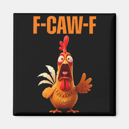 Aimant F-caw-f Funny Chicken Humor Quote Rooster Meme  (Devant)