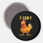 Aimant F Caw F Funny Chicken Meme Trendy Modern Style (Recto/Verso)