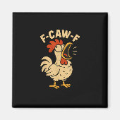 Aimant F Caw F Funny Chicken Rooster Men Women (Devant)