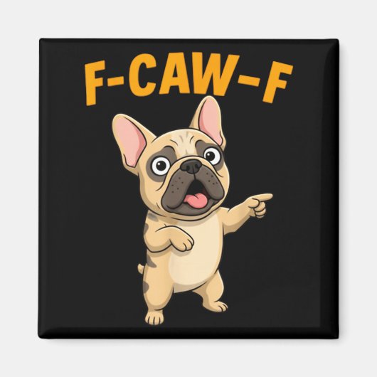 Aimant F-caw-f Funny French Bulldog Cartoon Humor Quote M (Devant)