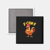 Aimant F Caw F Funny Quote Rooster Meme Lover Design (Recto/Verso)