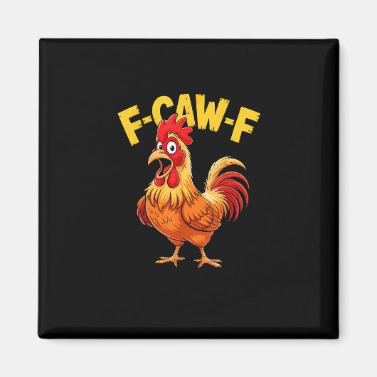 Aimant F Caw F Funny Quote Rooster Meme Lover Design (Devant)