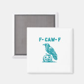 Aimant F-Caw-F Funny Raven Gothic Crow Retro Classic (Recto/Verso)
