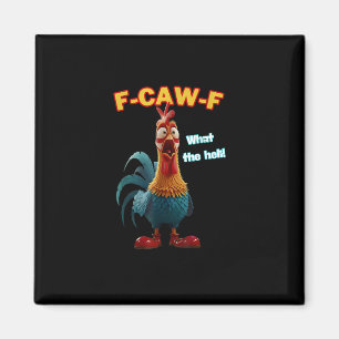 Aimant F-Caw-F Le Poulet Drôle Humour F-Caw-F Coq