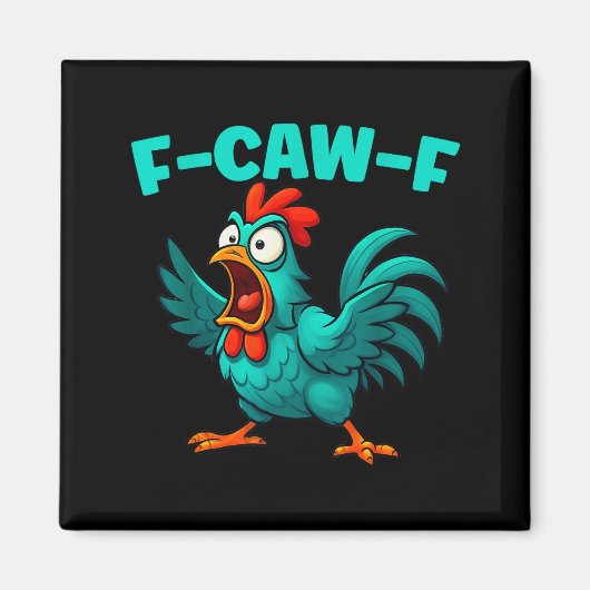 Aimant F-caw-f Rooster Chicken Funny Farm Animal Humor (Devant)