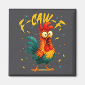 Aimant F Caw F Rooster Funny Bird Chicken Whisperer Fawk  (Devant)