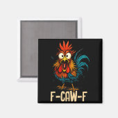 Aimant F Caw F Rooster Funny Bird Fcawf Chicken Whisperer (Recto/Verso)