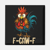 Aimant F Caw F Rooster Funny Bird Fcawf Chicken Whisperer (Devant)