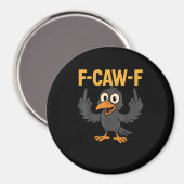 Aimant F-Caw-F Sarcastic Joke Funny Crow Meme Humor (Recto/Verso)