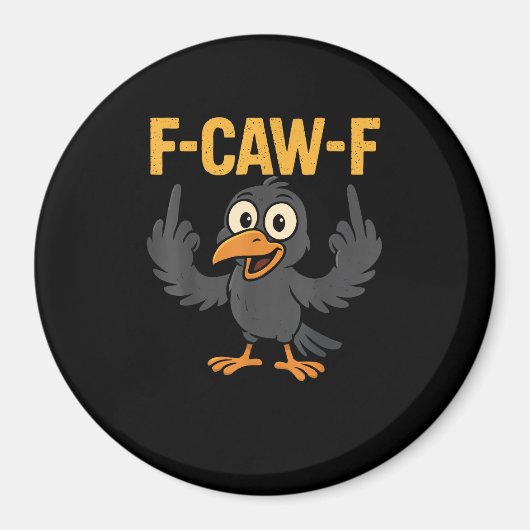 Aimant F-Caw-F Sarcastic Joke Funny Crow Meme Humor (Devant)