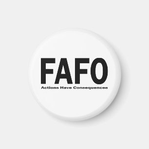 Aimant FAFO Les actions ont des conséquences