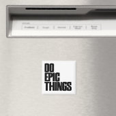 Aimant Faire des choses épiques (In Situ (Lave-vaisselle))