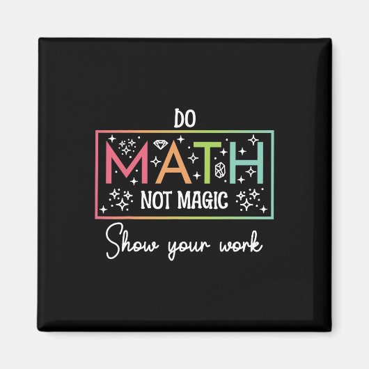 Aimant Faire des maths pas de la magie Prof de maths drôl (Devant)
