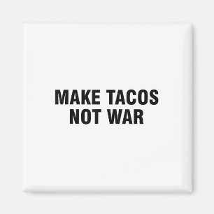 Aimant Faire des Tacos pas la guerre