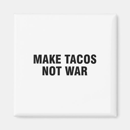 Aimant Faire des Tacos pas la guerre (Devant)