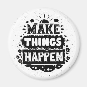 Aimant Faire en sorte que les choses arrivent